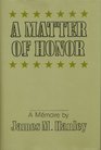 A Matter of Honor A Memoire