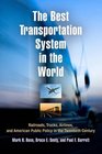 The Best Transportation System in the World Railroads Trucks Airlines and American Public Policy in the Twentieth Century