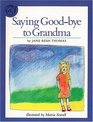 Saying GoodBye to Grandma