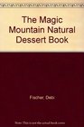 The Magic Mountain Natural Dessert Book