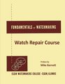 Fundamentals of Watchmaking  Elgin Watchmakers College Watch Repair Course