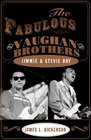 The Fabulous Vaughan Brothers  Jimmie and Stevie Ray