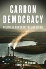 Carbon Democracy Political Power in the Age of Oil