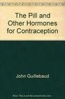 The Pill and Other Hormones for Contraception
