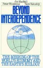 Beyond Interdependence The Meshing of the World's Economy and the Earth's Ecology