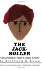 The JackRoller  A Delinquent Boy's Own Story