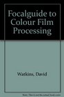 Focalguide to Colour Film Processing