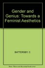 Gender and Genius Towards a Feminist Aesthetics