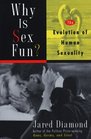 Why Is Sex Fun?: The Evolution of Human Sexuality (Science Masters)
