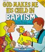 God Makes Me His Child in Baptism
