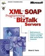 XML and SOAP Programming for BizTalk Servers
