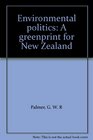 Environmental politics A greenprint for New Zealand