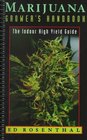 Marijuana Grower's Handbook The Indoor High Yield Medical Cultivation Guide