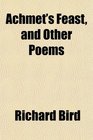 Achmet's Feast and Other Poems