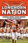 Longhorn Nation The Oral History of the Texas Longhorns