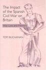 The Impact of the Spanish Civil War on Britain War Loss And Memory
