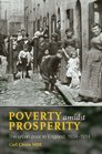 Poverty amidst Prosperity The urban poor in England 18341914