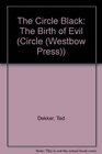 The Circle Black: The Birth of Evil (Circle (Westbow Press))
