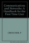 Communications and Networks A Handbook for the First Time User