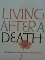 Living After a Death A Guidebook for the Journey of Bereavement