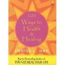 101 Ways to Health and Healing