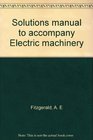 Solutions manual to accompany Electric machinery