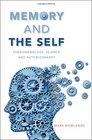 Memory and the Self Phenomenology Science and Autobiography