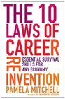 The 10 Laws of Career Reinvention Essential Survival Skills for Any Economy