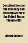 Considerations on the Currency and Banking System of the United States
