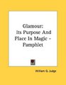 Glamour Its Purpose And Place In Magic  Pamphlet