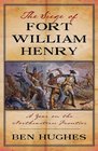 The Siege of Fort William Henry: A Year on the Northeastern Frontier