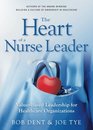 The Heart of a Nurse Leader ValuesBased Leadership for  Healthcare Organizations