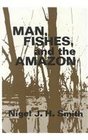 Man Fishes and the Amazon