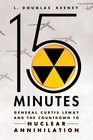 15 Minutes General Curtis LeMay and the Countdown to Nuclear Annihilation