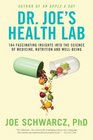 Dr Joe's Health Lab 164 Amazing Insights into the Science of Medicine Nutrition and Wellbeing