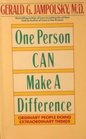 One Person Can Make A Difference Ordinary People Doing Extraordinary Things