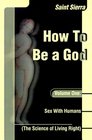 How to Be a God Volume One Sex With Humans