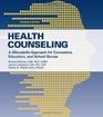 Health Counseling A Microskills Approach for Counselors Educators and School Nurses Second Edition