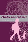 Into the Wild (Into the Wild, Bk 1)