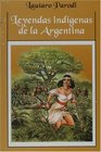 Leyendas indigenas de La Argentina