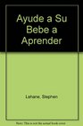 Ayude a Su Bebe a Aprender