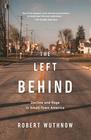 The Left Behind Decline and Rage in SmallTown America