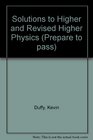 Solutions to Higher and Revised Higher Physics