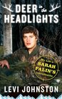 Deer in the Headlights My Life in Sarah Palin's Crosshairs