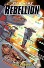 Star Wars Rebellion Volume 3 Small Victories