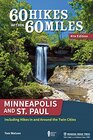 60 Hikes Within 60 Miles Minneapolis and St Paul Including Hikes In and Around the Twin Cities