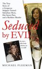 Seduced by Evil The True Story of a Gorgeous StripperTurnedSuburbanMom Her Secret Past and a Ruthless Murder