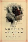 The Orphan Mother A Novel
