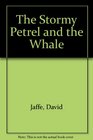 The Stormy Petrel and the Whale