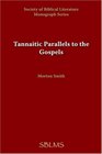 Tannaitic Parallels to the Gospels
